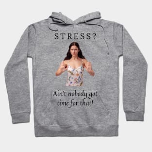 No Time for Stress Hoodie